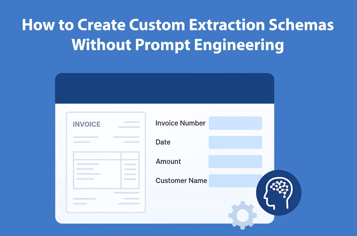 How to Create Custom Extraction Schemas Without Prompt Engineering