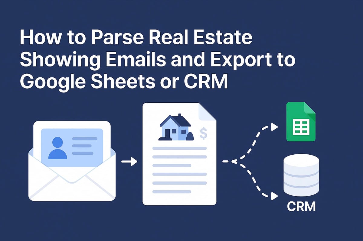 How to Parse Real Estate Showing Emails and Export to Google Sheets or CRM