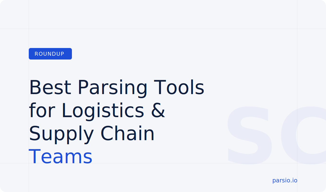 Best Document Parsing Tools for Logistics and Supply Chain Teams in 2026