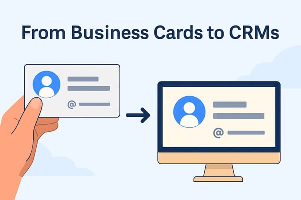 From Business Cards to CRMs: Automating Contacts at Scale