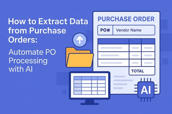 How to Extract Data from Purchase Orders: Automate PO Processing with AI