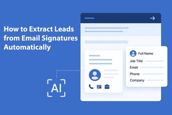 How to Extract Lead Data from Email Signatures Automatically (and Turn It into Growth)
